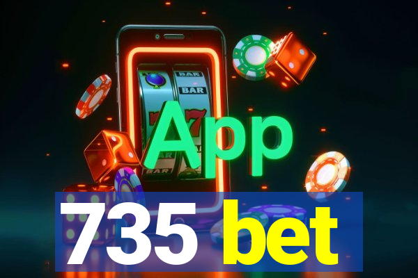 735 bet